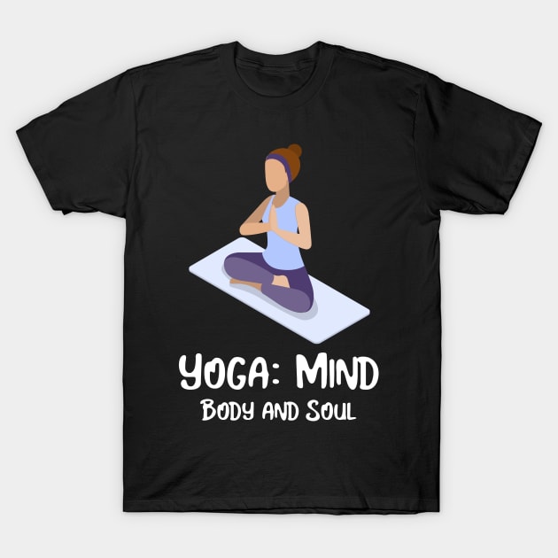Yoga: mind, body, and soul T-Shirt by MythicalShop